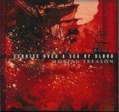 Mortal Treason : Sunrise Over a Sea of Blood